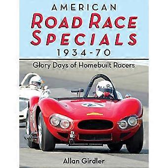 American Road Race Specials, 1934-70: gloriedagen van zelfgebouwde racers