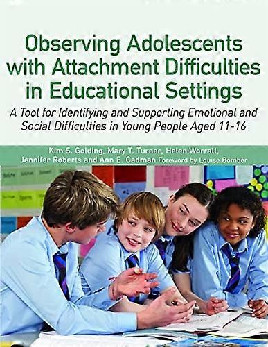 Observing Adolescents with Attachment Difficulties in Educational Settings
