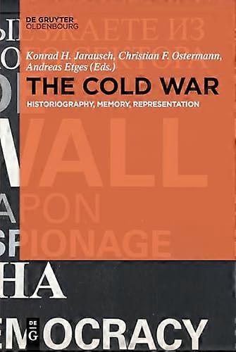 The Cold War: Historiography, Memory, Representation