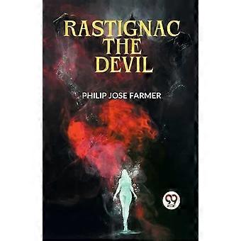 Rastignac le Diable - José Farmer Philip