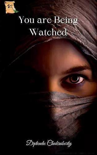 You Are Being Watched - Diptendu Chakraborty