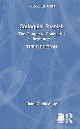 Colloquial Spanish The Complete Course for Beginners