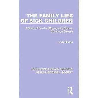 La vida familiar de los niños enfermos: un estudio de familias que afrontan enfermedades crónicas infantiles.