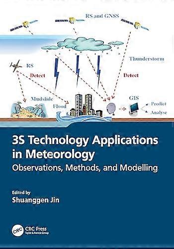 3S Technology Applications in Meteorology Observations Methods and Modelling
