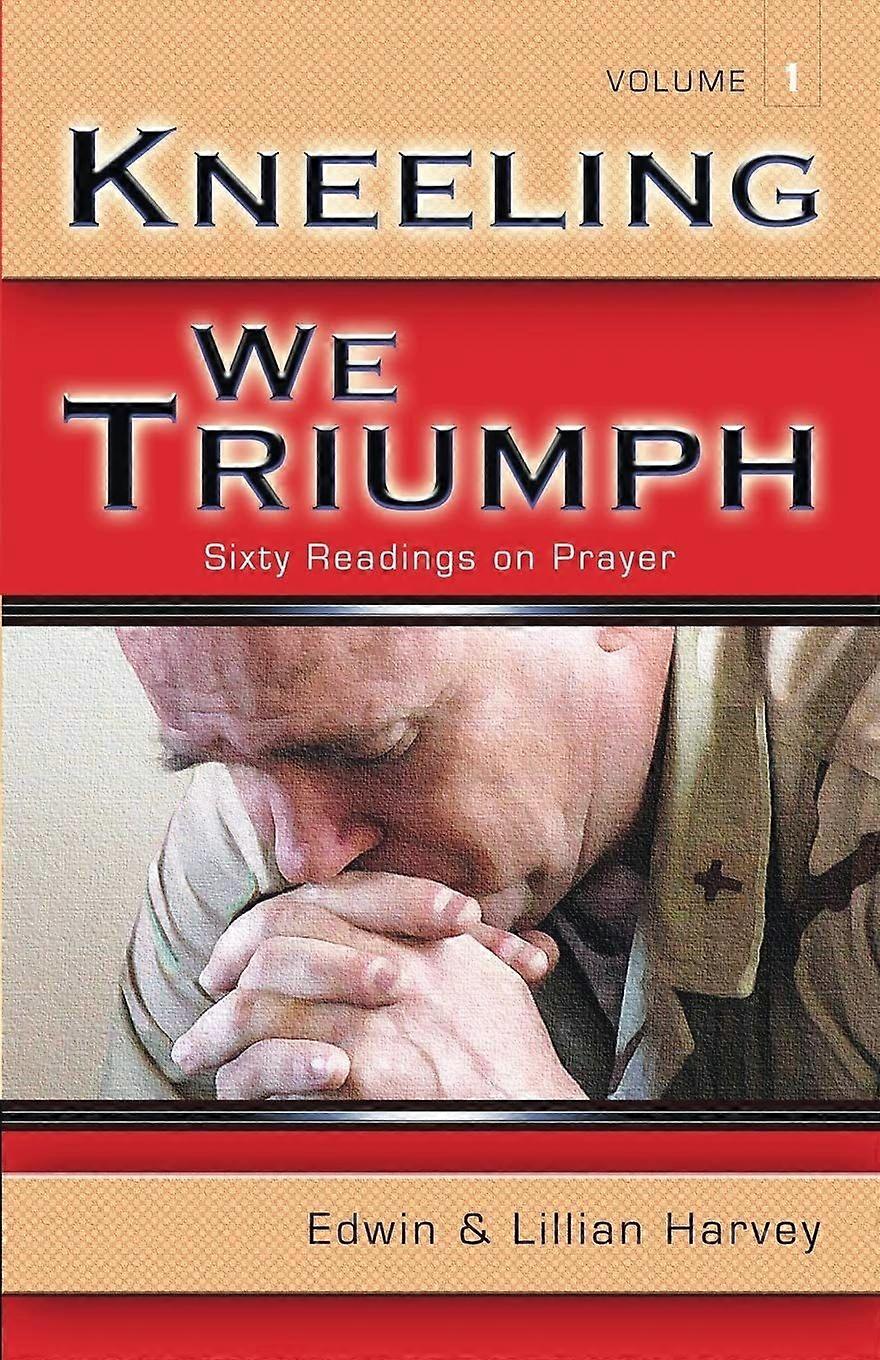 Kneeling we triumph vol. 1