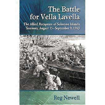 Slaget om Vella Lavella De alliertes gjenerobring av Salomonøyenes territorium - Reg Newell - Paperback - Engelsk bok - Historie
