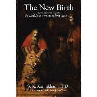 The New Birth. Religions Keep Man In Death. The Lord Jesus Saves Man From De - Karimkhani, ThD, G. K - Paperback - en Book