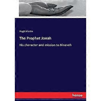 The Prophet Jonahhis Character And Mission To Nineveh - Hugh Martin - Paperback - en Book