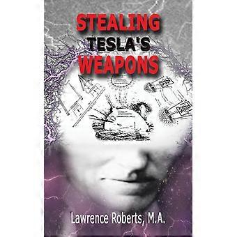 Stealing Tesla's Weapons - Roberts, MA, Lawrence - Paperback - English Book - History