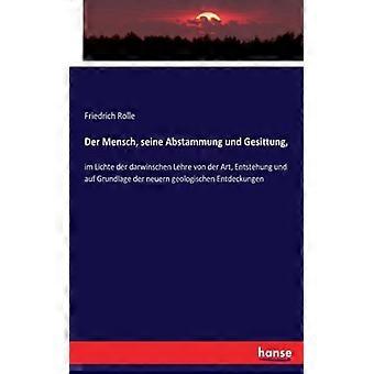 Der Mensch Seine Abstammung Und Gesittung Im Lichte Der Darwinschen Lehre V - Friedrich Rolle - Paperback - English Book - History