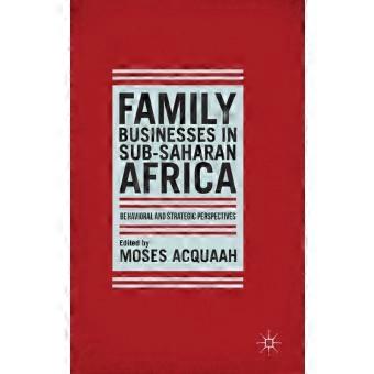 Imprese familiari in Africa subsahariana: prospettive comportamentali e strategiche.