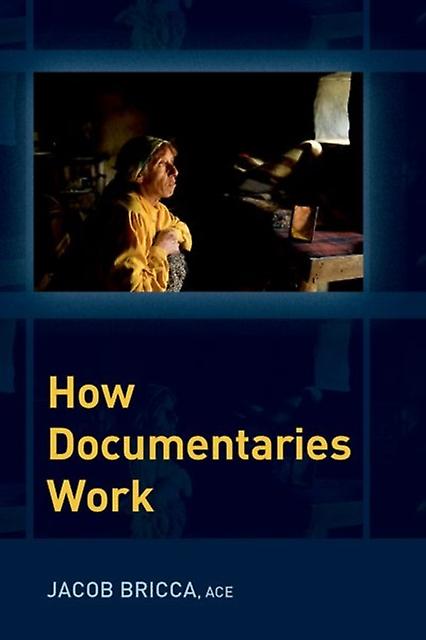 How Documentaries Work - Bricca, Jacob - Documentary films - Oxford University Press Inc - Paperback