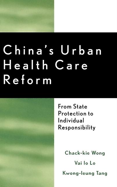 Chinas Urban Health Care Reform by Chackkie Wong Paperback Book