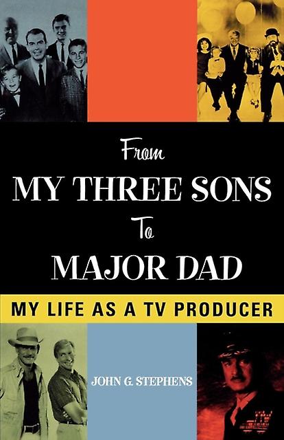 From My Three Sons To Major Dad by John G. Stephens Paperback Book