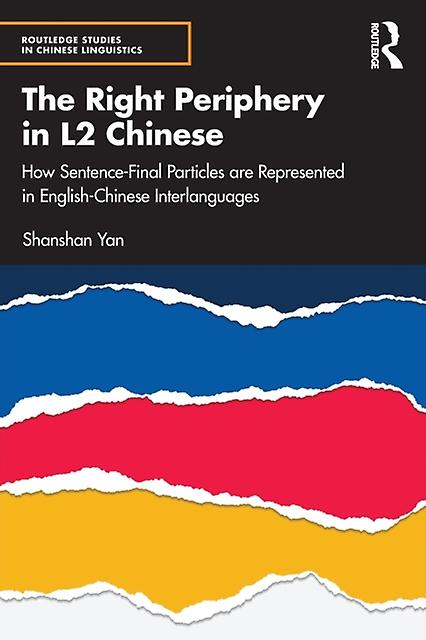 The Right Periphery In L2 Chinese by Shanshan Yan Paperback