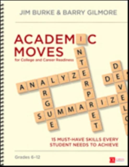 Academic Moves For College And Career Readiness Grades 6-12 by Barry Gilmore Spiral bound Book