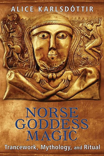 Norse Goddess Magic by Alice Karlsdottir Paperback
