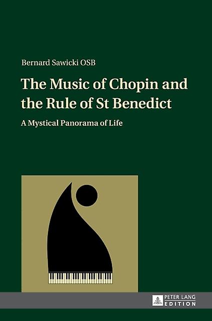 The Music Of Chopin And The Rule Of St Benedict by Bernard Sawicki Paperback Book