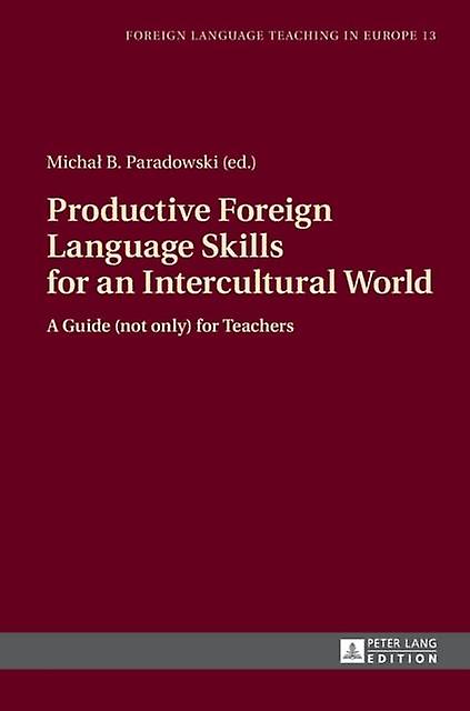 Productive Foreign Language Skills For An Intercultural World Paperback Book