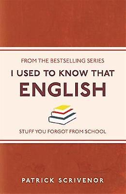 I Used To Know That English by Patrick Scrivenor Paperback