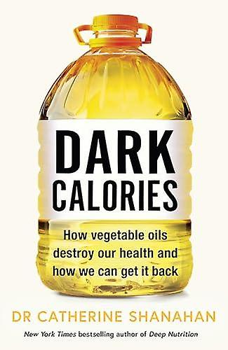 Dark Calories by Dr Catherine Shanahan Paperback