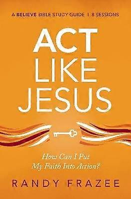 ACT Like Jesus Bible Study Guide