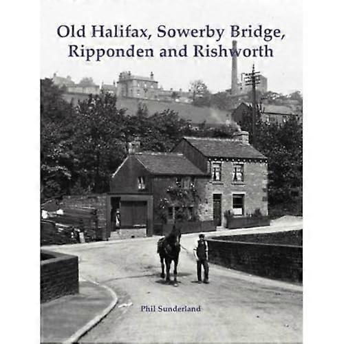 Old Halifax, Sowerby Bridge, Ripponden ja Rishworth
