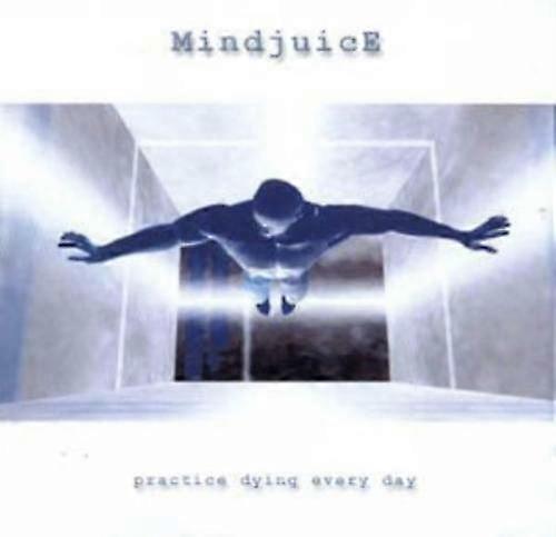 Mindjuice Practice Dying Everyday CD