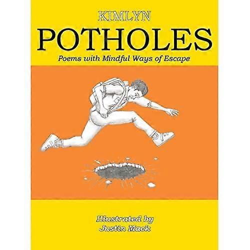Potholes: Poems with Mindful Ways of Escape