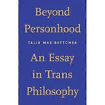 Jenseits des Personseins: ein Essay in Trans-Philosophie