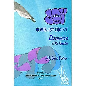 Hesus Joy Christ Discussion Of The Animation - R David Foster - Paperback - en Book