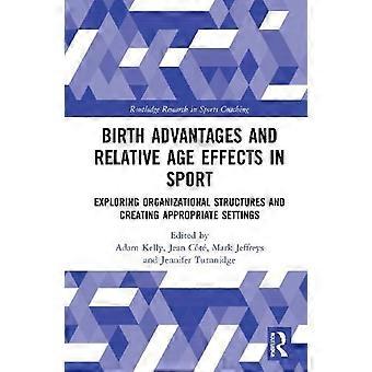 Birth Advantages And Relative Age Effects In Sport Exploring Organizational Stru - Taylor & Francis Ltd