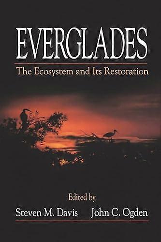 Everglades: The Ecosystem and Its Restoration