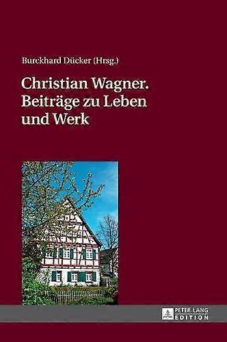 Christian Wagner. Beitraege Zu Leben Und Werk Hardback Book