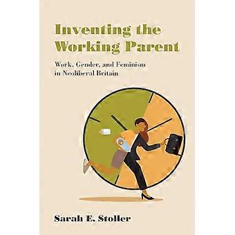 La invención del padre trabajador: trabajo, género y feminismo en la Gran Bretaña neoliberal