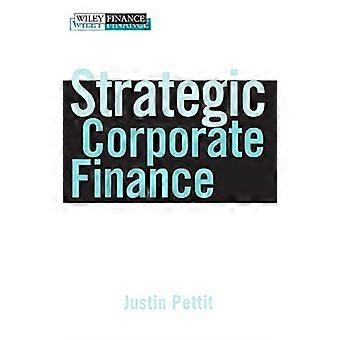 Strategic Corporate Finance: Applicazioni nella valutazione e nella struttura del capitale (Wiley Finance)
