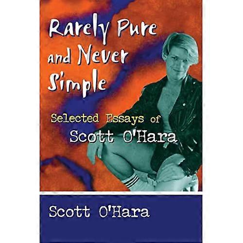 Rarely Pure and Never Simple