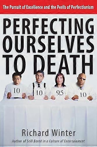 Uns zu Tode zu perfektionieren