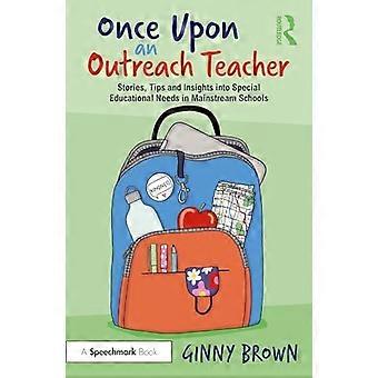 Once Upon an Outreach Teacher: Geschichten, Tipps und Einblicke in den sonderpädagogischen Förderbedarf an Regelschulen