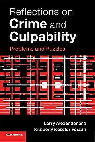Reflections on Crime and Culpability: Problems and Puzzles