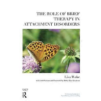 The Role of Brief Therapy in Attachment Disorders