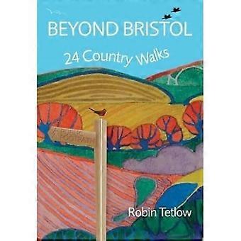 Darüber hinaus Bristol: 24 Land Spaziergänge