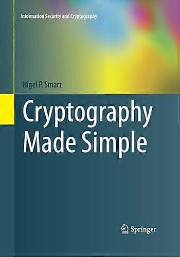 Cryptography Made Simple (Information Security and Cryptography)