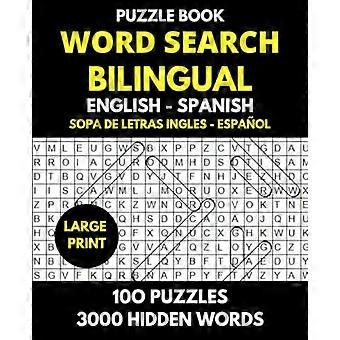 Woordzoekpuzzel tweetalig Engels - Spaans (Sopa de Letras Bilingue Ingles - Español): Professioneel puzzelboek voor woordzoekers met oplossingen - 100 puzzels