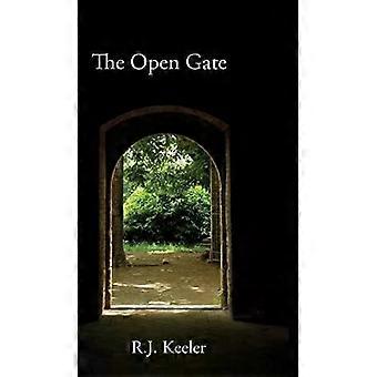 The Open Gate - R. J. Keeler