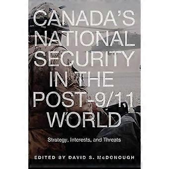 Canadas National Security in the Post 9/11 World Strategy Interests and Threats