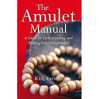 Amulet Manual The A complete guide to making your own