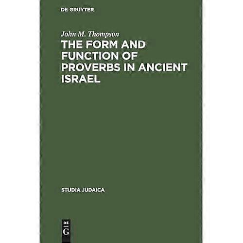 Form and Function of Proverbs in Ancient Israel