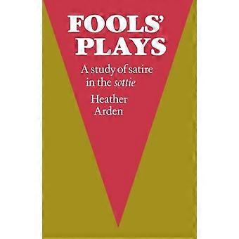 Fools' plays a study of satire in the sottie