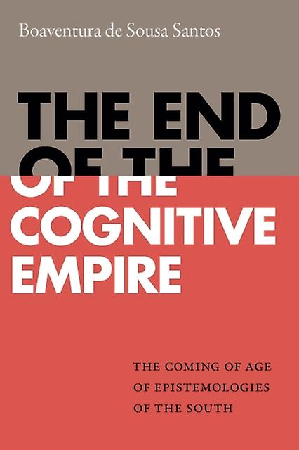 The End Of The Cognitive Empire by Boaventura de Sousa Santos Paperback